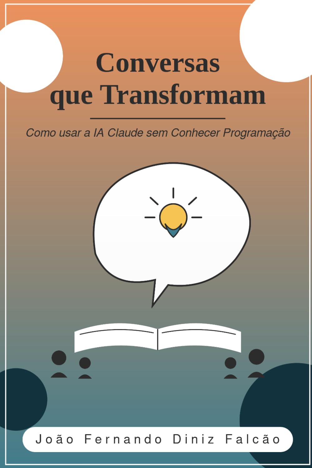 capítulo por capítulo baixar Conversas que Transformam: Como Usar a IA Claude sem Conhecer Programação (Portuguese Edition)