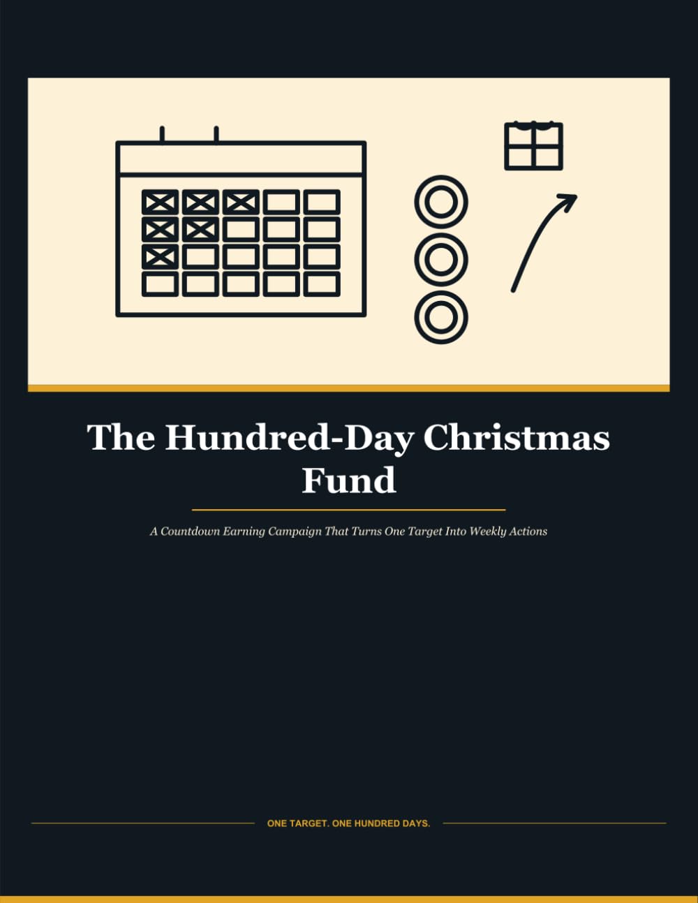 The Hundred-Day Christmas Fund: A Countdown Earning Campaign That Turns One Target Into Weekly Actions baixar o livro de graça