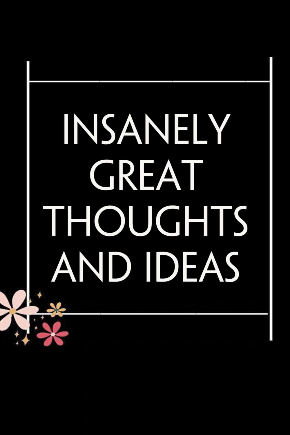 Insanely great thoughts and ideas: Blank Lined Notebook with Quotes For Friends, Co-worker, Boss, colleagues, Birthday, Christmas ( 110 pages, 6x9 inches) baixar livro de graça