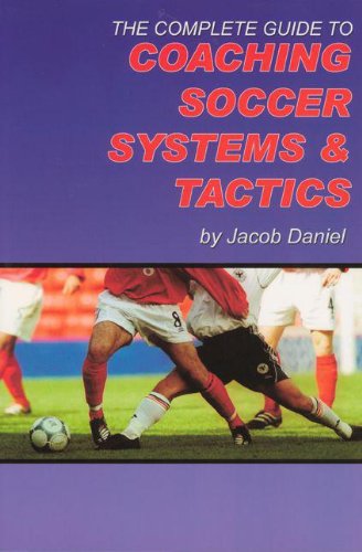 The Complete Guide to Coaching Soccer Systems and Tactics (English Edition) baixar o livro de graça