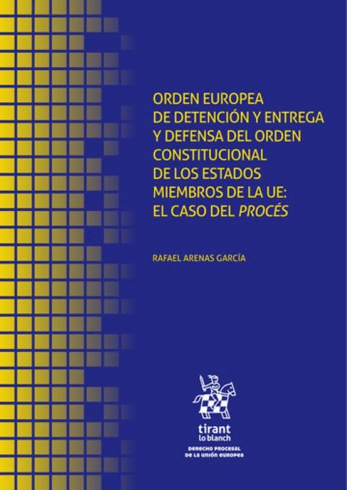 Orden Europea de detención y entrega y defensa del orden constitucional de los estados miembros de la UE: el caso del Procés baixar o livro de graça