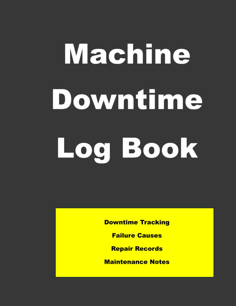 capítulo por capítulo baixar Machine Downtime Log Book: Downtime Tracking, Failure Causes, Repair Records and Maintenance Notes