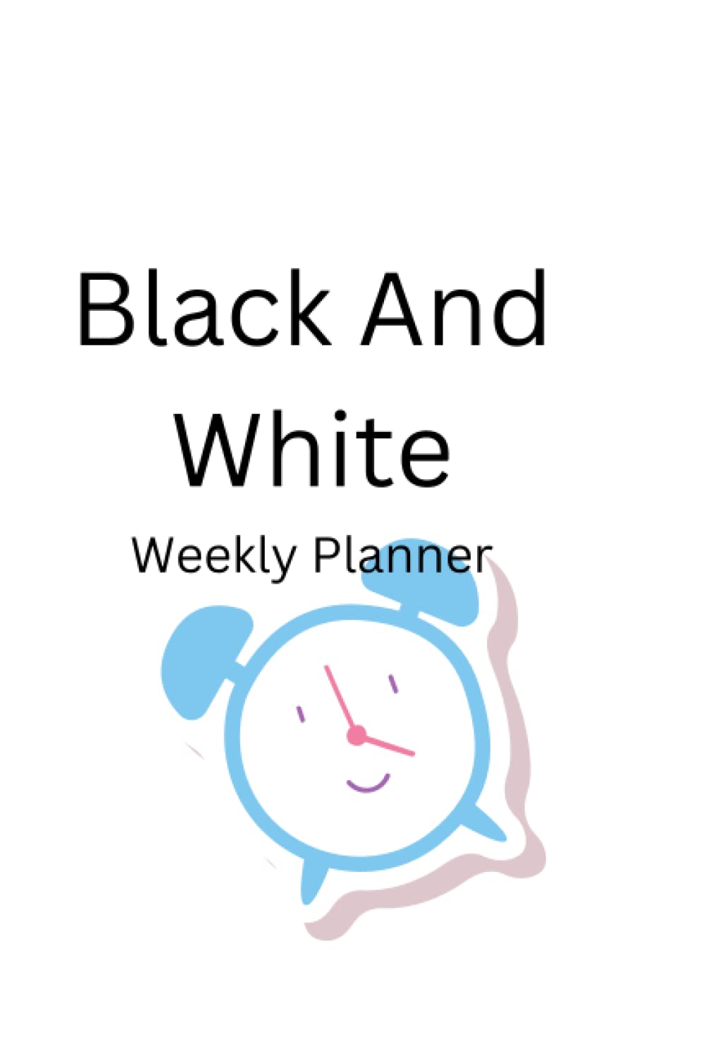 Black And White Color Weekly Planner: Weekly Planner baixar livro de graça