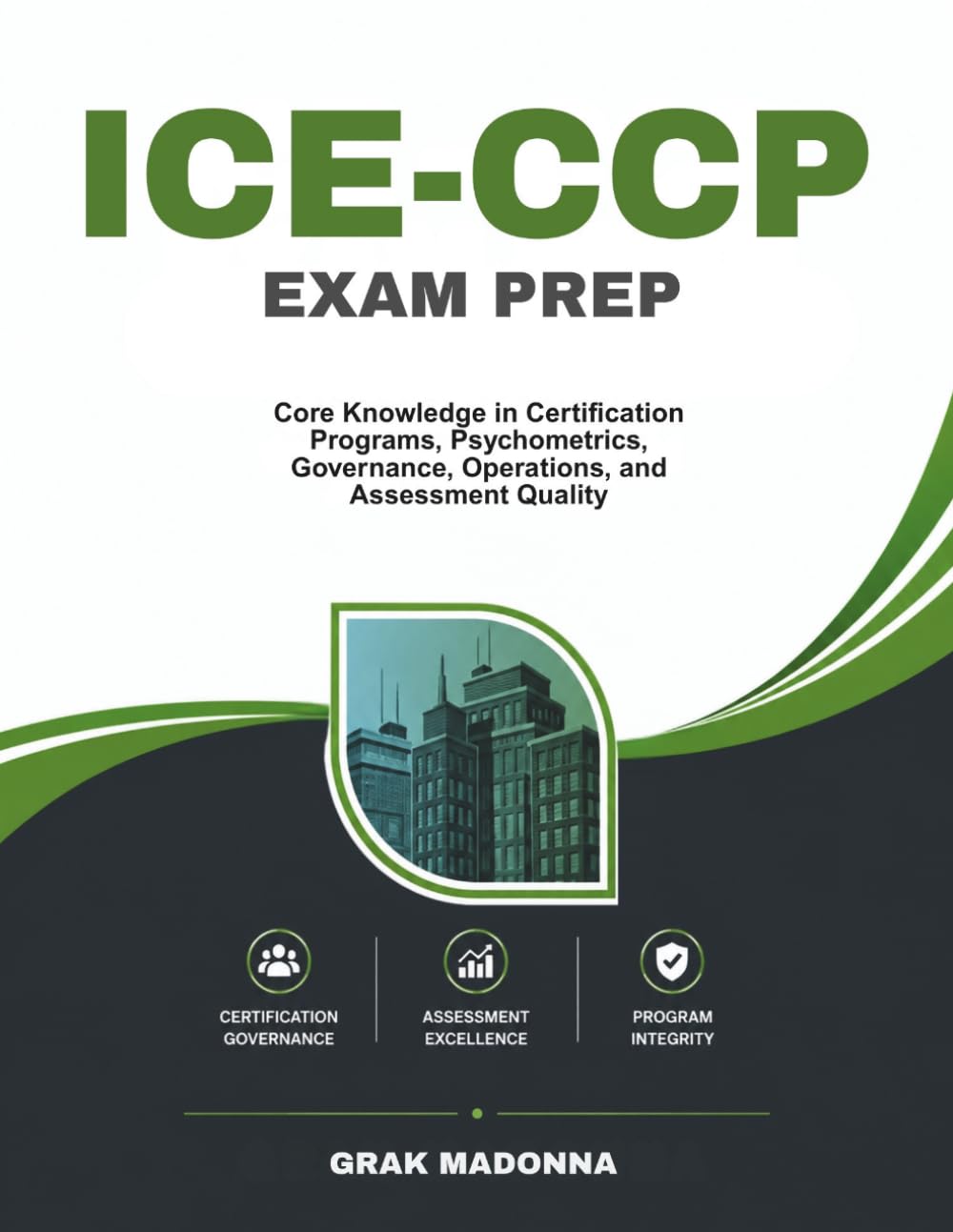ler totalmente ICE – CCP Exam Prep: Core Knowledge in Certification Programs, Psychometrics, Governance, Operations, and Assessment Quality