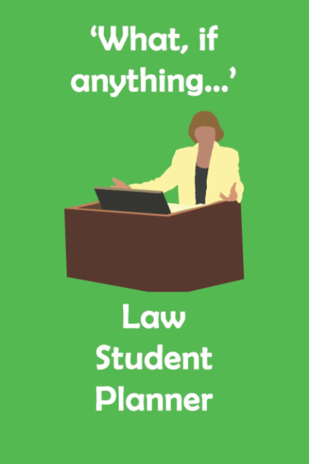 ler totalmente 'What, If Anything' Law Student Planner: Green Law Student Academic Gift Planner Organiser Track Schedule Months, Projects, Goals, Hours Studied Assignments and To-Do Lists 6x9 inches