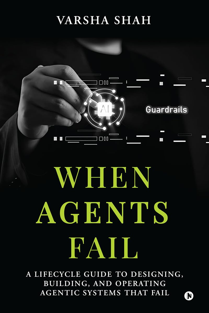ler totalmente When Agents Fail: A Lifecycle Guide to Designing, Building, and Operating Agentic Systems That Fail