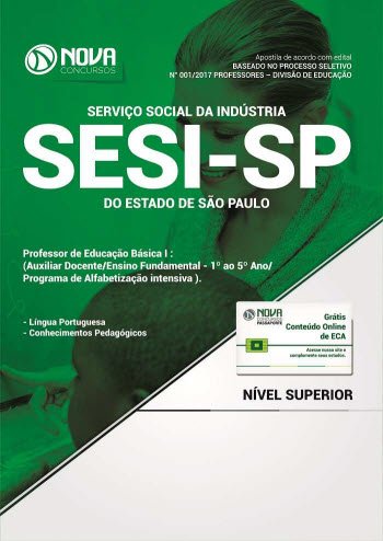 Apostila SESI-SP 2017 - Professor de Educação Básica I (Aux. Docente/Ensino Fund - 1º ao 5º Ano/Prog. de Alfab. Intensiva - PAI) baixar livro de graça