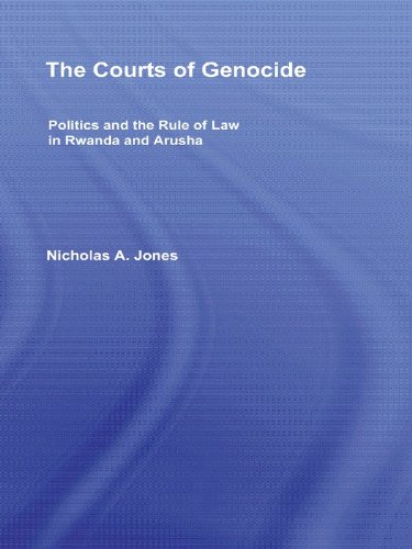 The Courts of Genocide: Politics and the Rule of Law in Rwanda and Arusha (English Edition)
