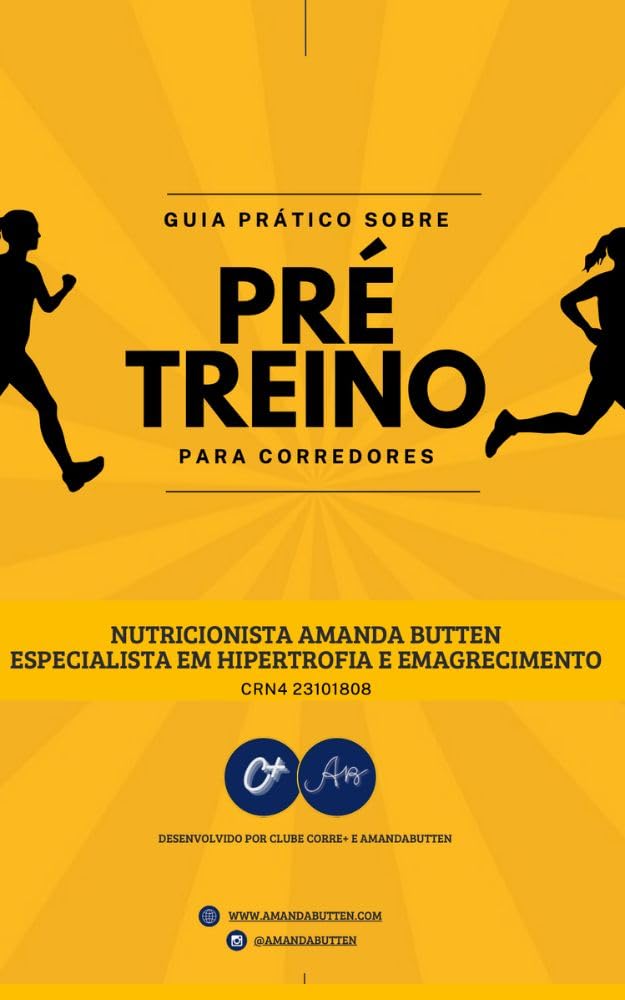 ler totalmente Um guia prático sobre PRÉ-TREINO PARA CORREDORES