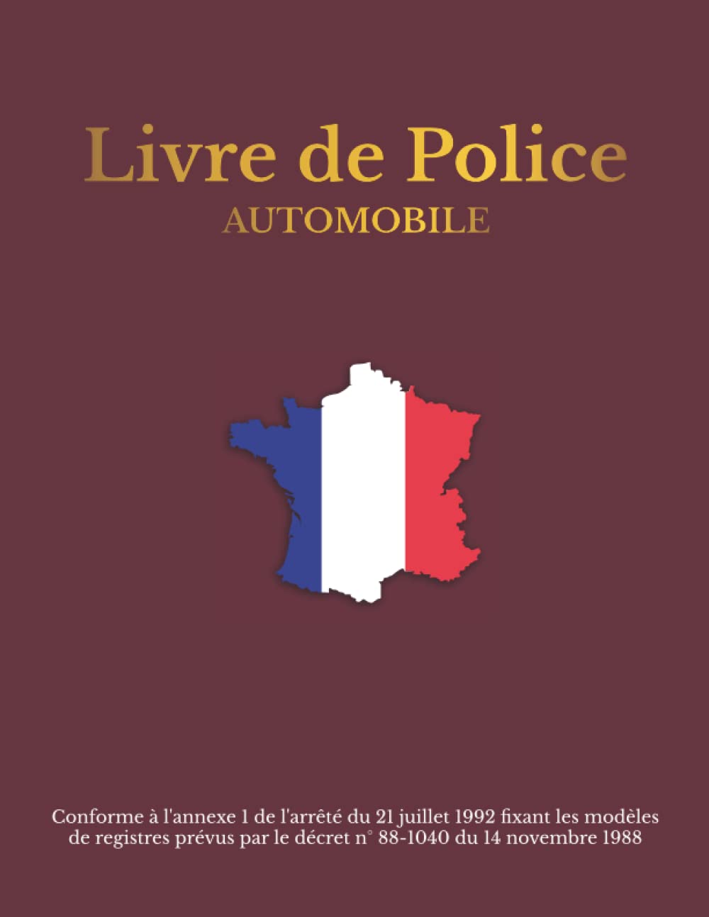 Livre de Police Automobile: Cahier d'enregistrement des Véhicules, Registre Conforme au décret N°88-1040, Grand format avec couverture rouge (French Edition) baixar o livro de graça