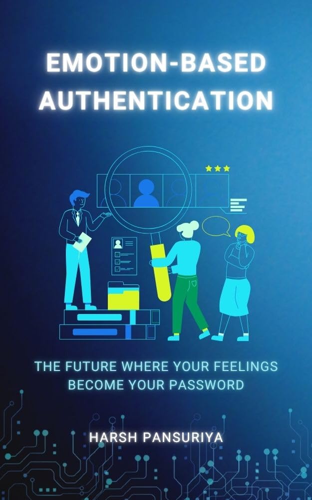 Emotion-Based Authentication: The Future Where Your Feelings Become Your Password (English Edition) baixar livro de graça