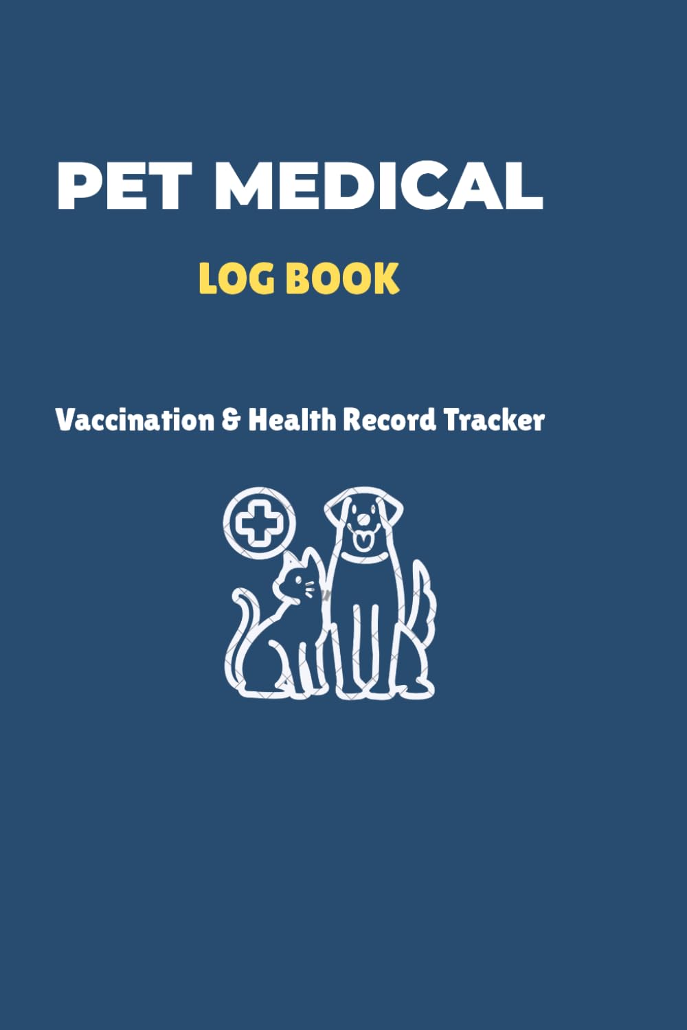Pet Medical Log Book: Vaccination Record, Medication Tracker, and Veterinary Visit History Journal for Dogs & Cats baixar o livro de graça