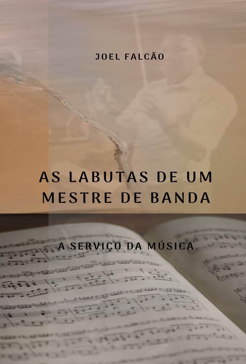 ler totalmente As Labutas de um Mestre de Banda: A Serviço da Música