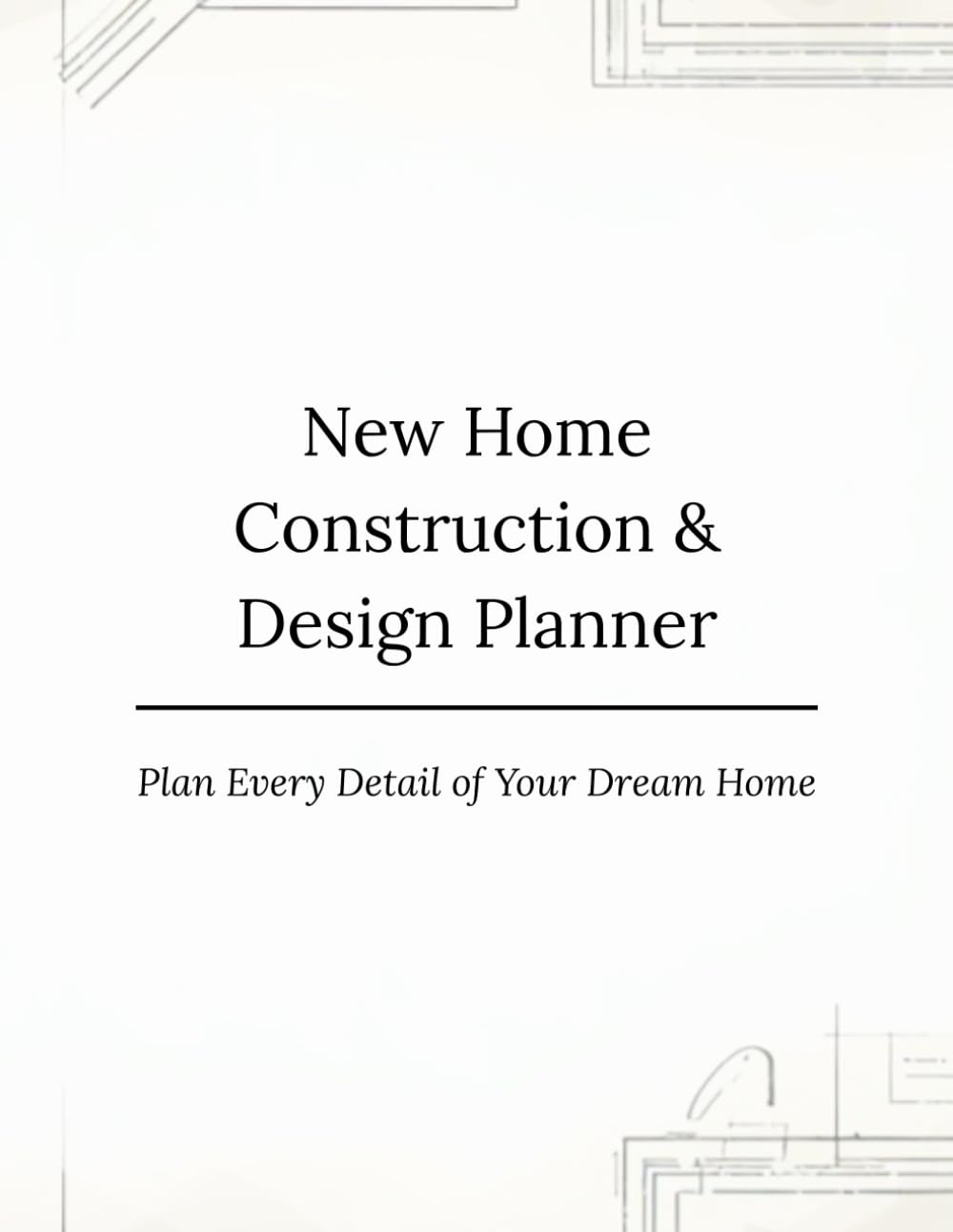 capítulo por capítulo baixar New Home Construction & Design Planner: A Complete Home Building Workbook for Layout, Budget, Timeline, Finishes & Interior Design Planning: Plan Your Dream Home with Confidence and Organization