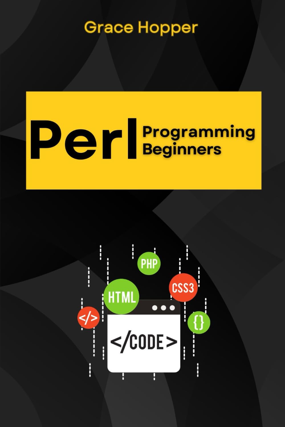 Perl Programming for Beginners: From Zero to Hero - Your Comprehensive Roadmap to Career Success (Perl Programming Language: for begnners, Perl... programming,DBI,Deployment,Web Application) baixar livro de graça