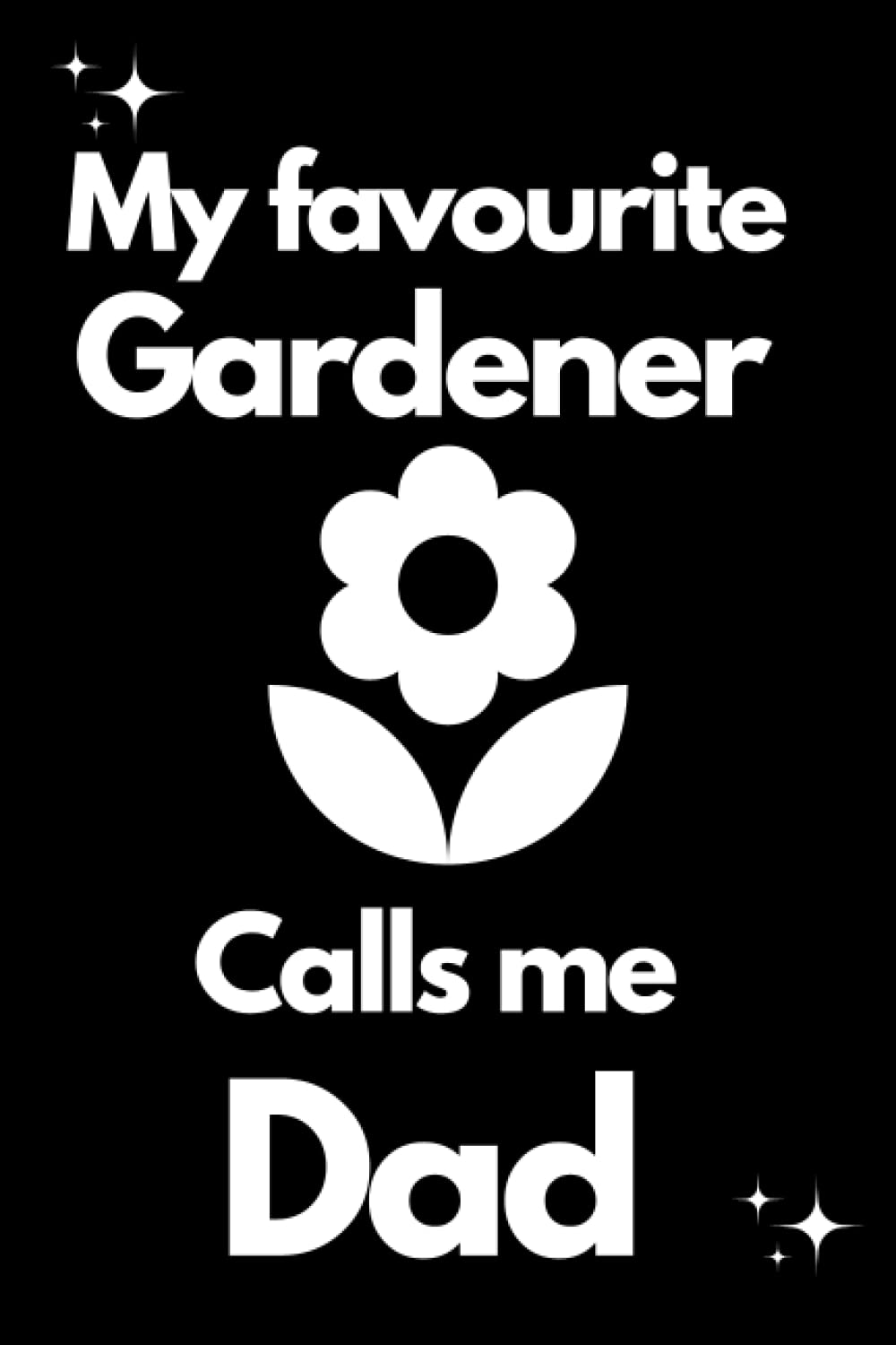 My Favourite Gardener Calls Me Dad: Gardener gifts from father - Notebook Journal baixar livro de graça