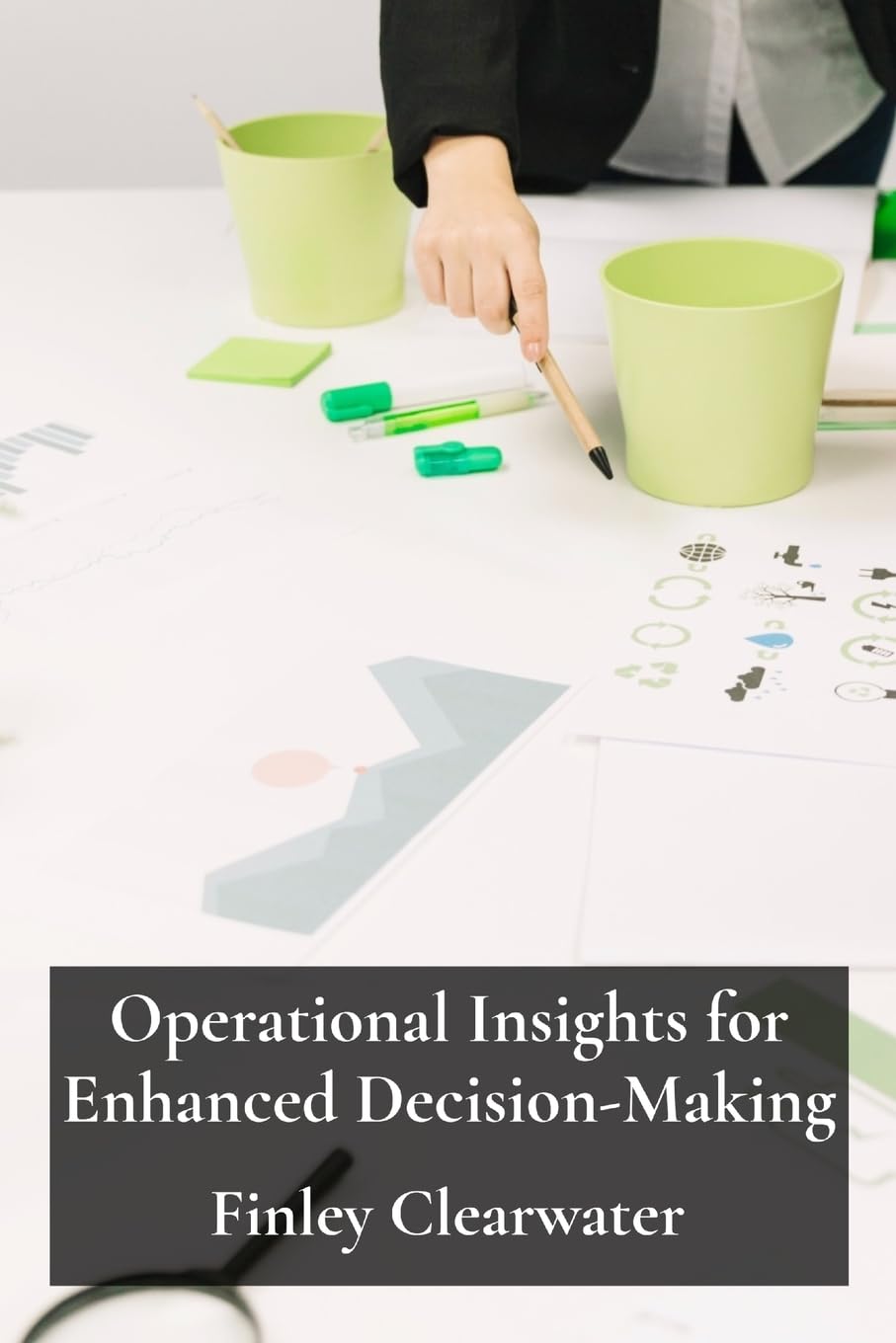 Operational Insights for Enhanced Decision-Making: A Practical Framework for Applying OR in Business and Industry baixar livro de graça