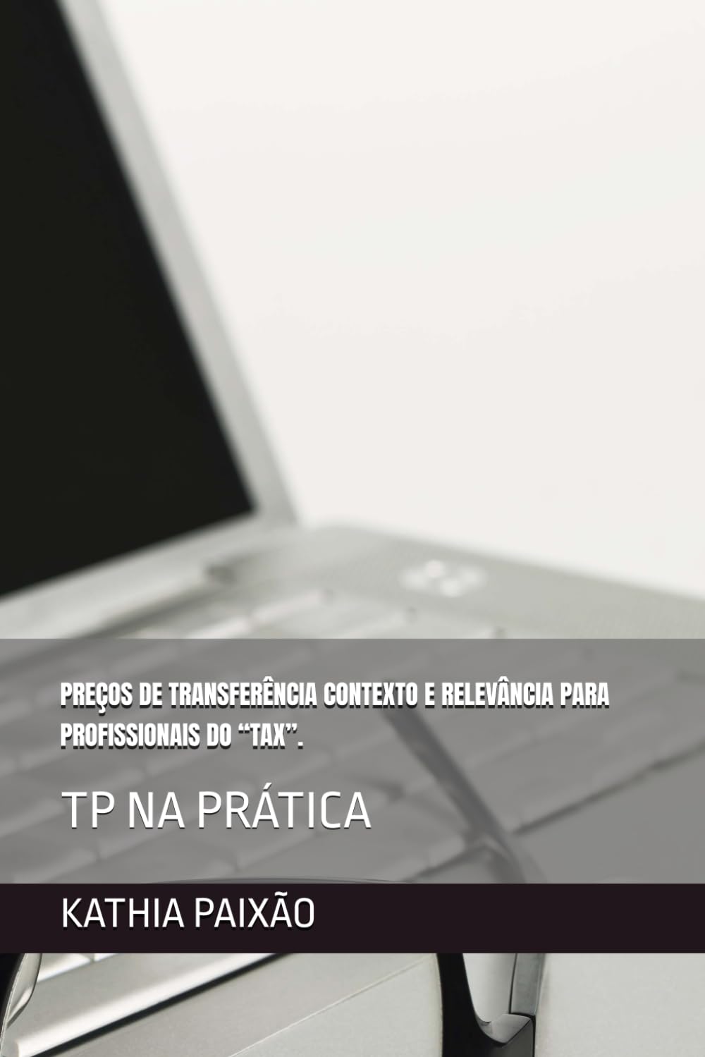 ler totalmente PREÇOS DE TRANSFERÊNCIA CONTEXTO E RELEVÂNCIA PARA PROFISSIONAIS DO “TAX”.: TP NA PRÁTICA (Portuguese Edition)