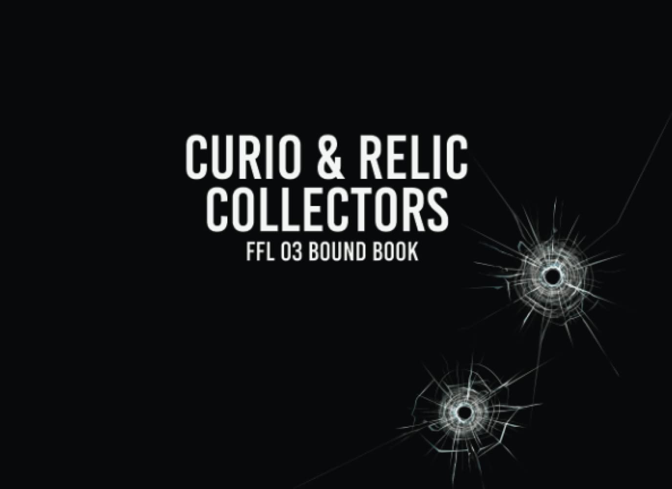 03 FFL Bound Book Curio & Relics: (C&R) Curio and Relic FFL 03 Bound Book for Collectors (600 Entry) | The format required for the record of receipt and disposition of firearms by collectors baixar livro de graça