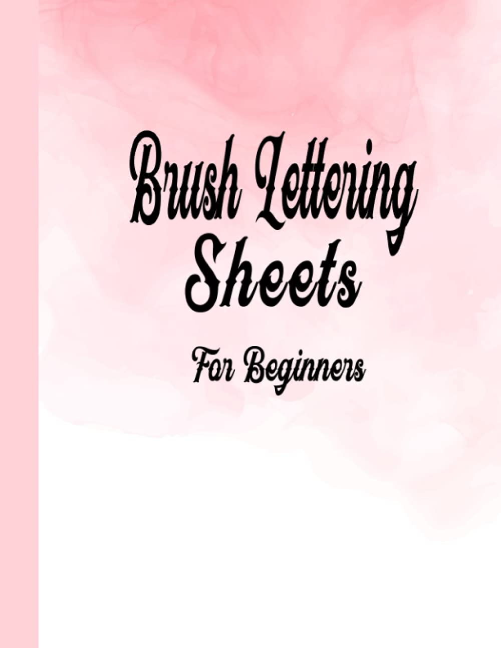 Brush Lettering Sheets for Beginners: Notebook for Practice Brush Lettering Calligraphy With A to Z Alphabet Tracing Pages for Starter, Slant Angle Papers for Start & End point Direction baixar o livro de graça