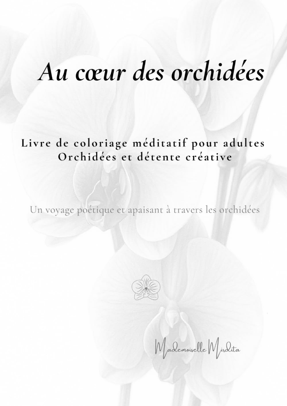 ler totalmente Orchidées à colorier: Livre de coloriage méditatif pour adultes – Orchidées et détente créative (French Edition)