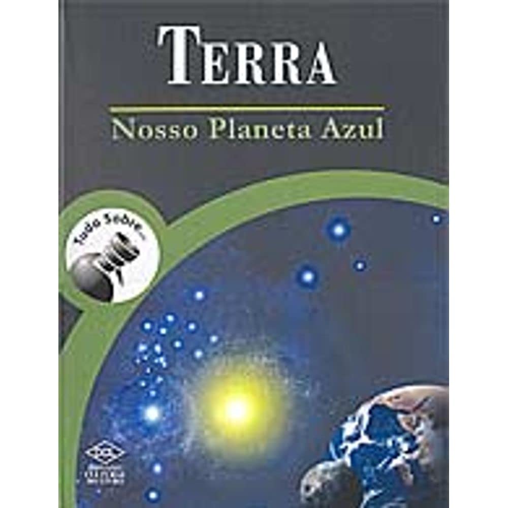 Tudo Sobre... Terra. Nosso Planeta Azul baixar livro de graça