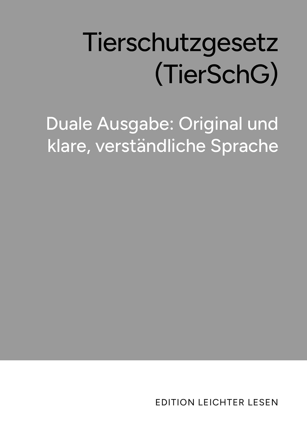 Tierschutzgesetz (TierSchG). In klarer, verständlicher Sprache.: Duale Ausgabe: Originaltext und klare Sprachfassung. (German Edition) baixar livro de graça