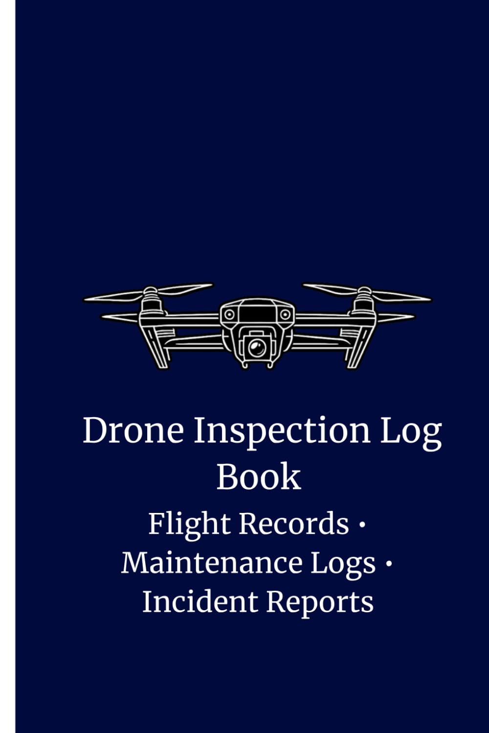 capítulo por capítulo baixar Drone Inspection Log Book: Flight Records • Aircraft Information Maintenance Logs • Incident Reports