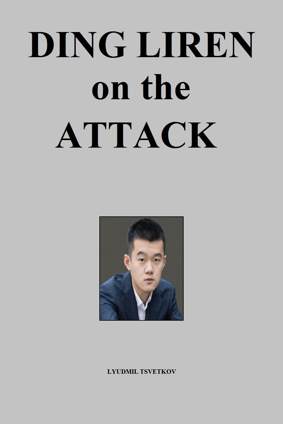 Ding Liren on the Attack (English Edition)