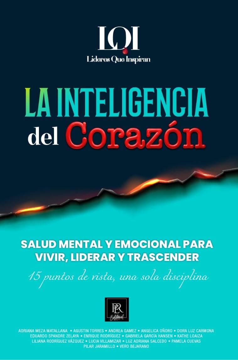La Inteligencia del Corazón: Salud Mental y Emocional para Vivir, Liderar y Trascender (LÍDERES QUE INSPIRAN) (Spanish Edition) baixar o livro de graça