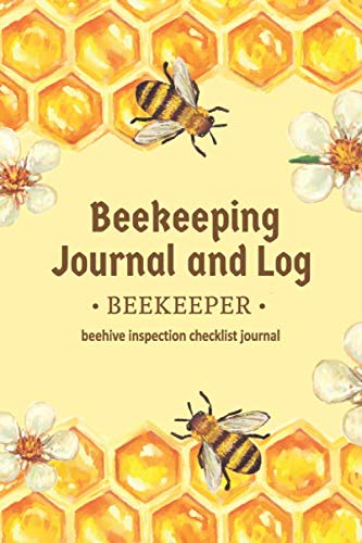 Beekeeping Journal and Log, Beekeeper, Beehive Inspection Checklist Journal: Bee Hive Farming Tracker and Health Check Observation (Honey Bee Yellow Cover) baixar o livro de graça