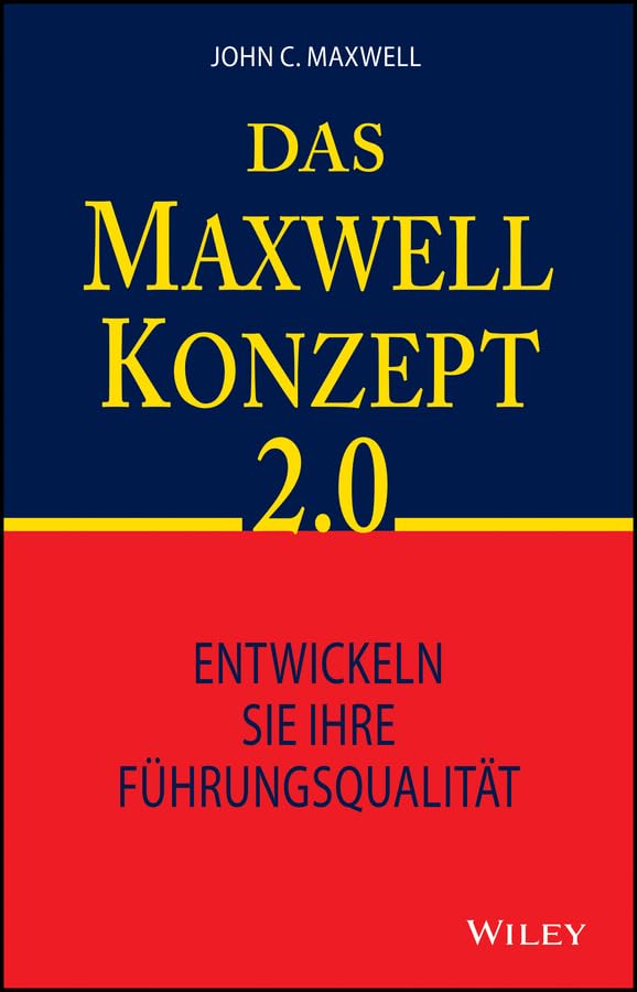 ler totalmente Das Maxwell-Konzept 2.0: Entwickeln Sie Ihre Führungsqualität (German Edition)
