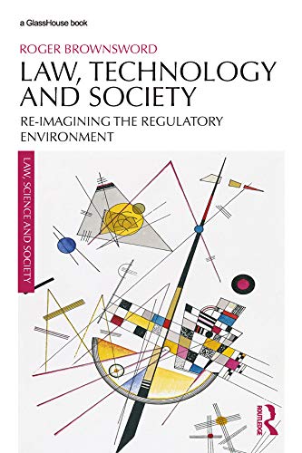 Law, Technology and Society: Reimagining the Regulatory Environment (Law, Science and Society) (English Edition) baixar livro de graça