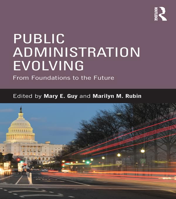 Public Administration Evolving: From Foundations to the Future (English Edition) baixar livro de graça