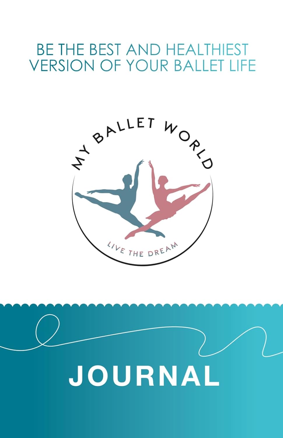 ler totalmente My Ballet World JOURNAL 3: Be the Best, Healthiest and Happiest version of your Ballet Life