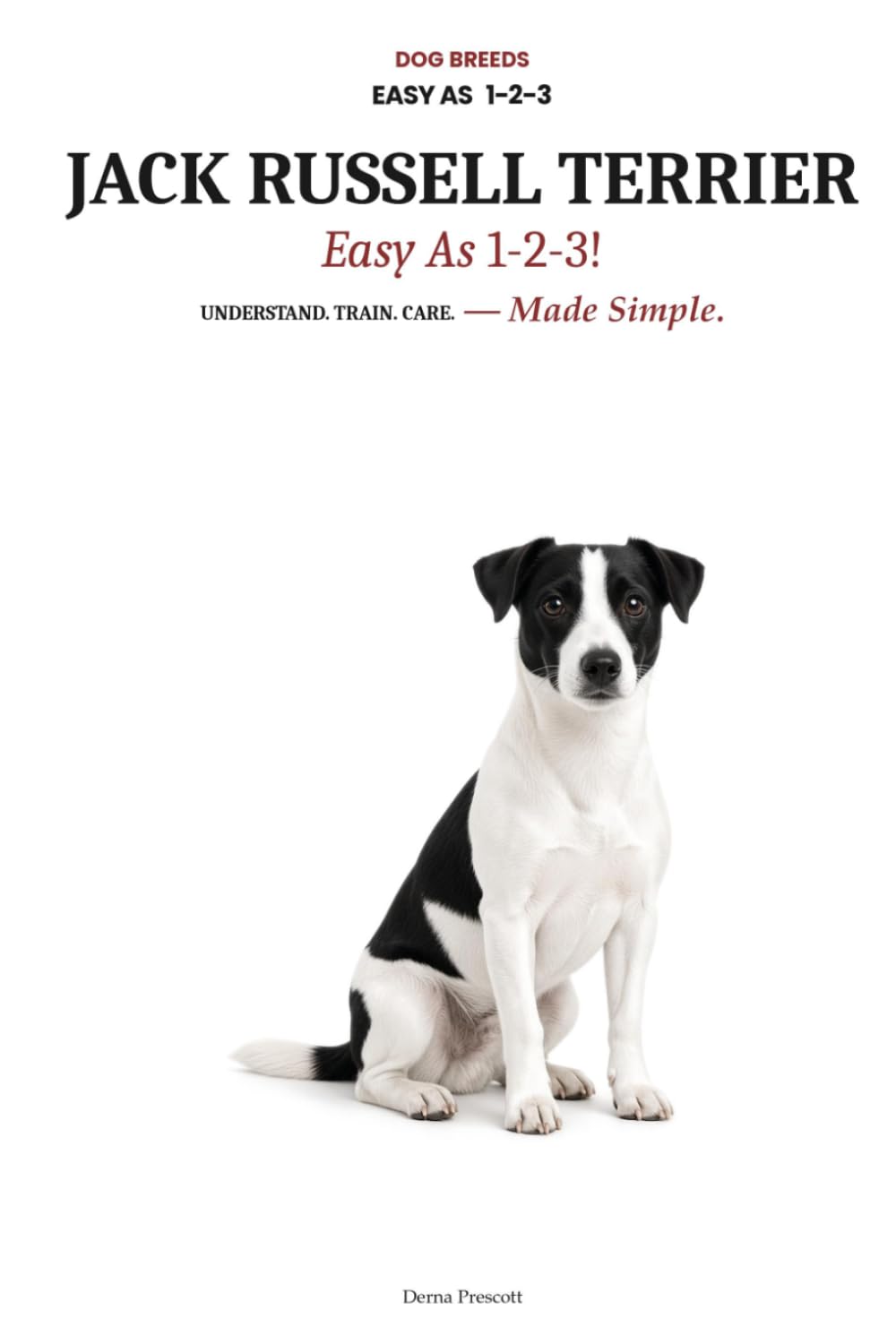 capítulo por capítulo baixar JACK RUSSELL TERRIER Easy as 1-2-3: Solve Escape Artist Behavior, Master High Energy Fast, and Raise a Happy Terrier — The Complete Step-by-Step Guide for New Owners