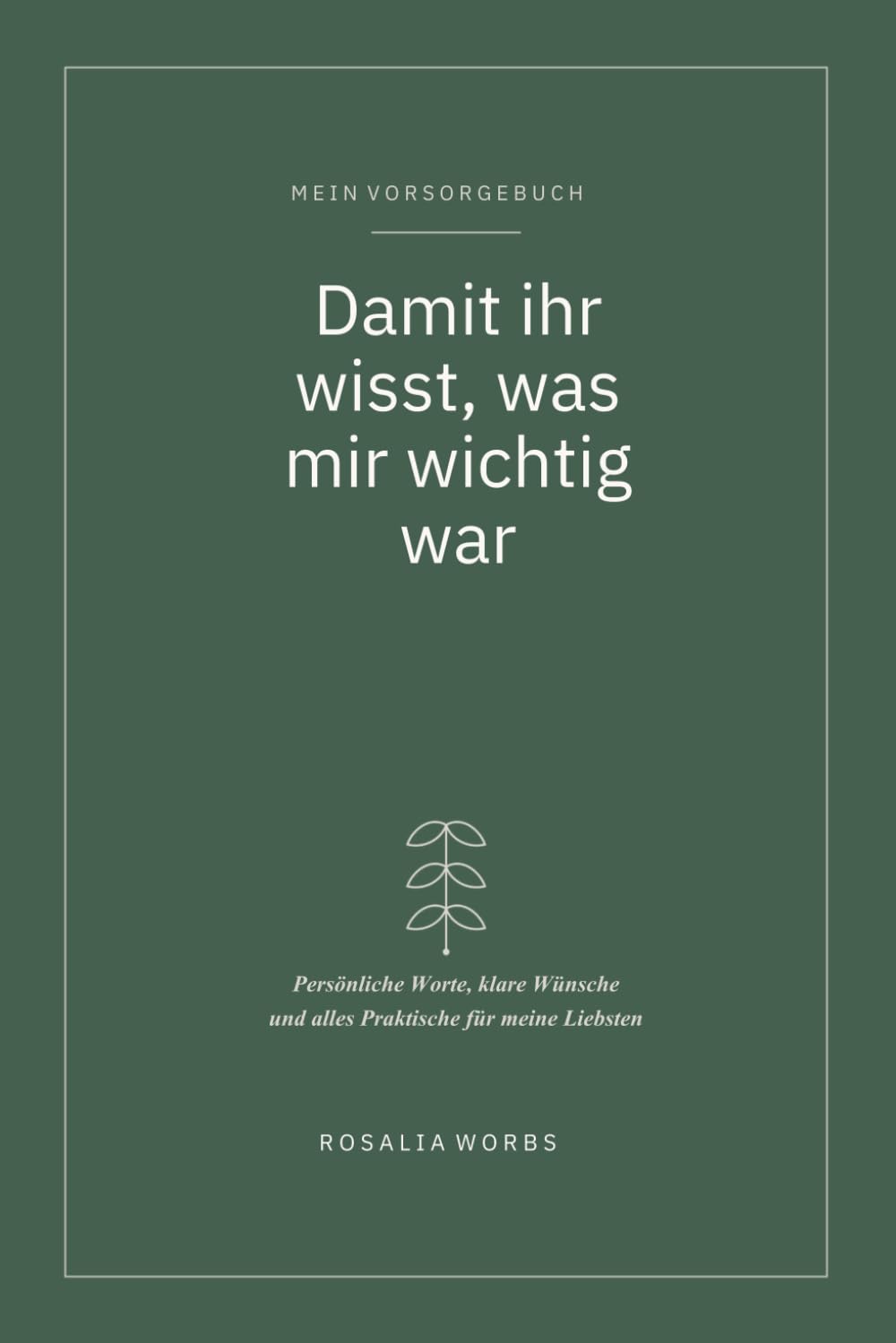 Damit ihr wisst, was mir wichtig war: Persönliche Worte, klare Wünsche und alles Praktische für meine Liebsten (German Edition) baixar livro de graça