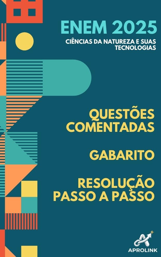 capítulo por capítulo baixar ENEM 2025 — Ciências da Natureza e suas Tecnologias: Questões Comentadas, Gabarito e Resoluções Passo: Análise completa de questões de Física, Química... Gabarito e Resoluções Passo a Passo)