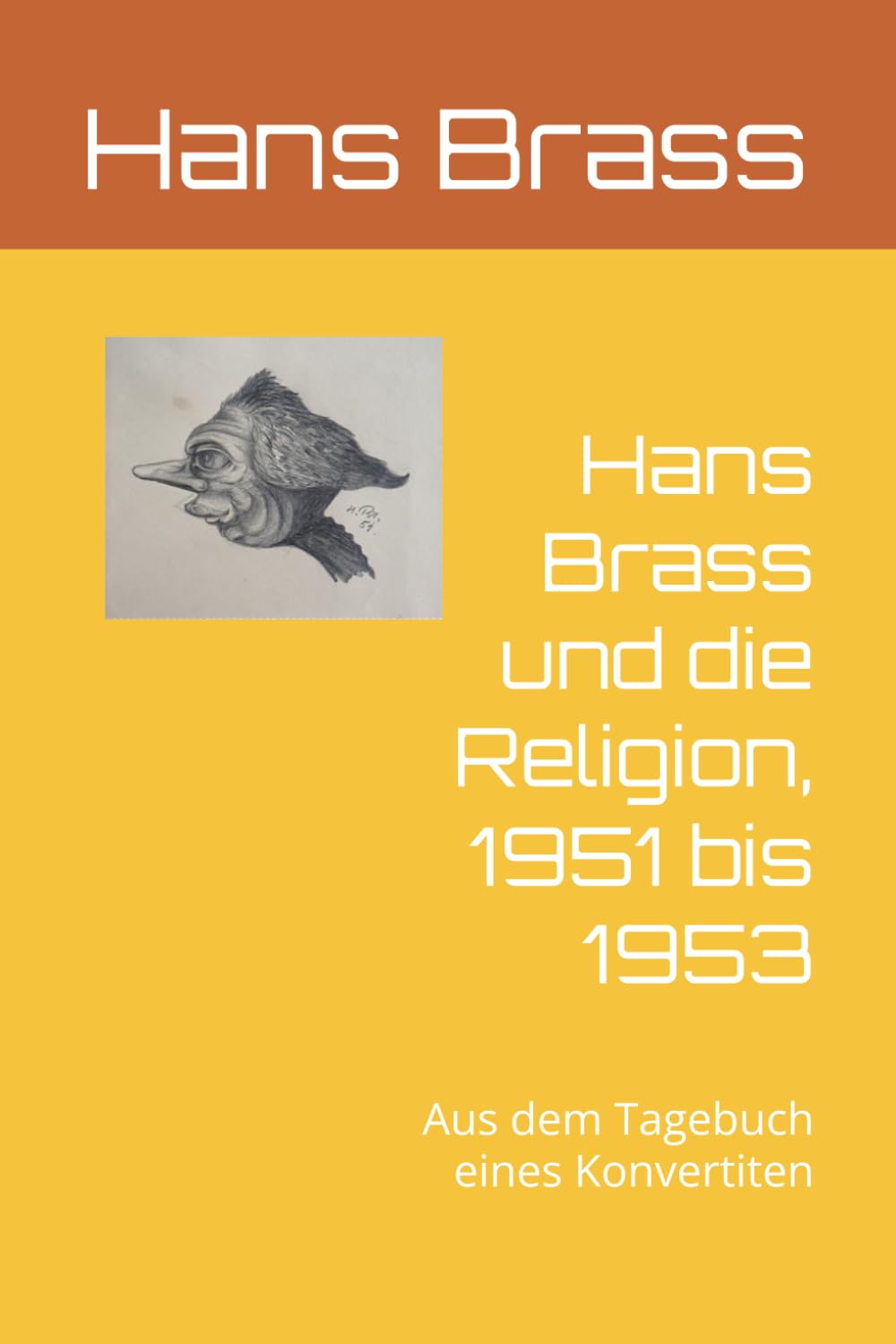 capítulo por capítulo baixar Hans Brass und die Religion, 1951 bis 1953: Aus dem Tagebuch eines Konvertiten (German Edition)