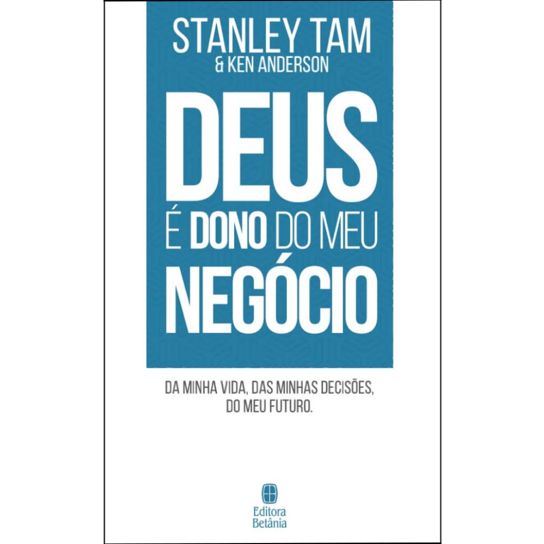 ler totalmente Deus é Dono do Meu Negócio: Da minha vida, das minhas decisões, do meu futuro.