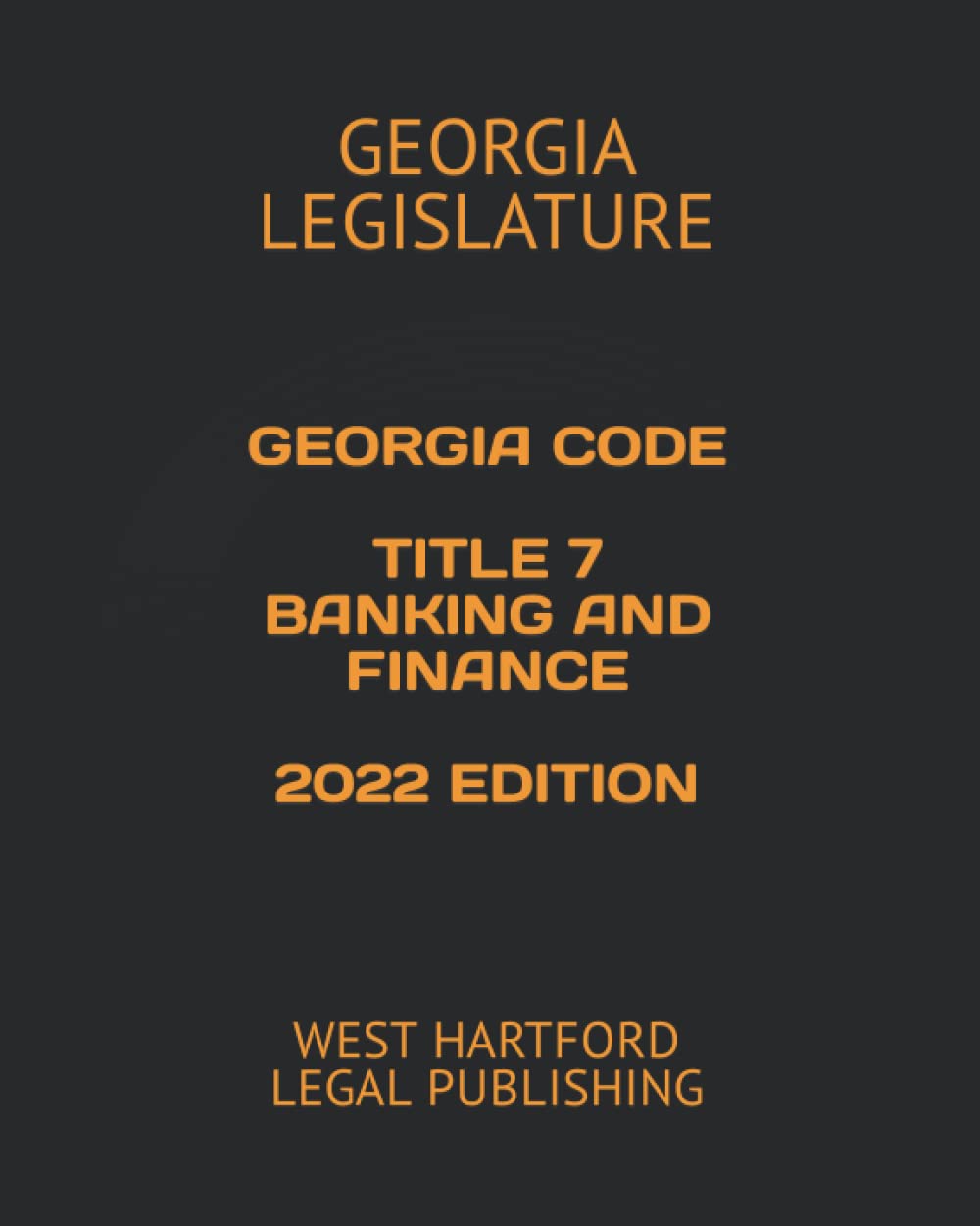GEORGIA CODE TITLE 7 BANKING AND FINANCE 2022 EDITION: WEST HARTFORD LEGAL PUBLISHING baixar o livro de graça