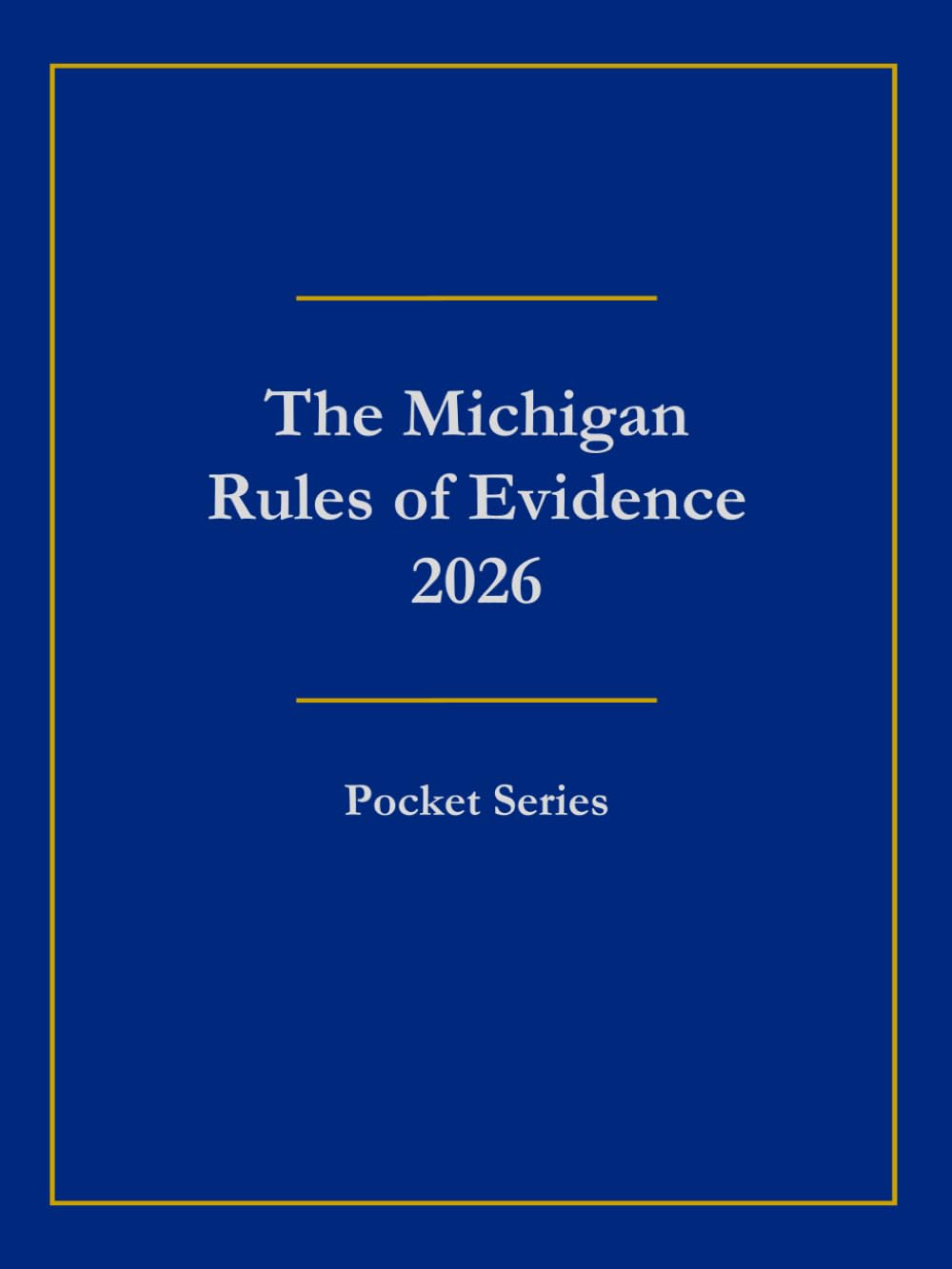 The Michigan Rules of Evidence 2026: Pocket Series baixar livro de graça