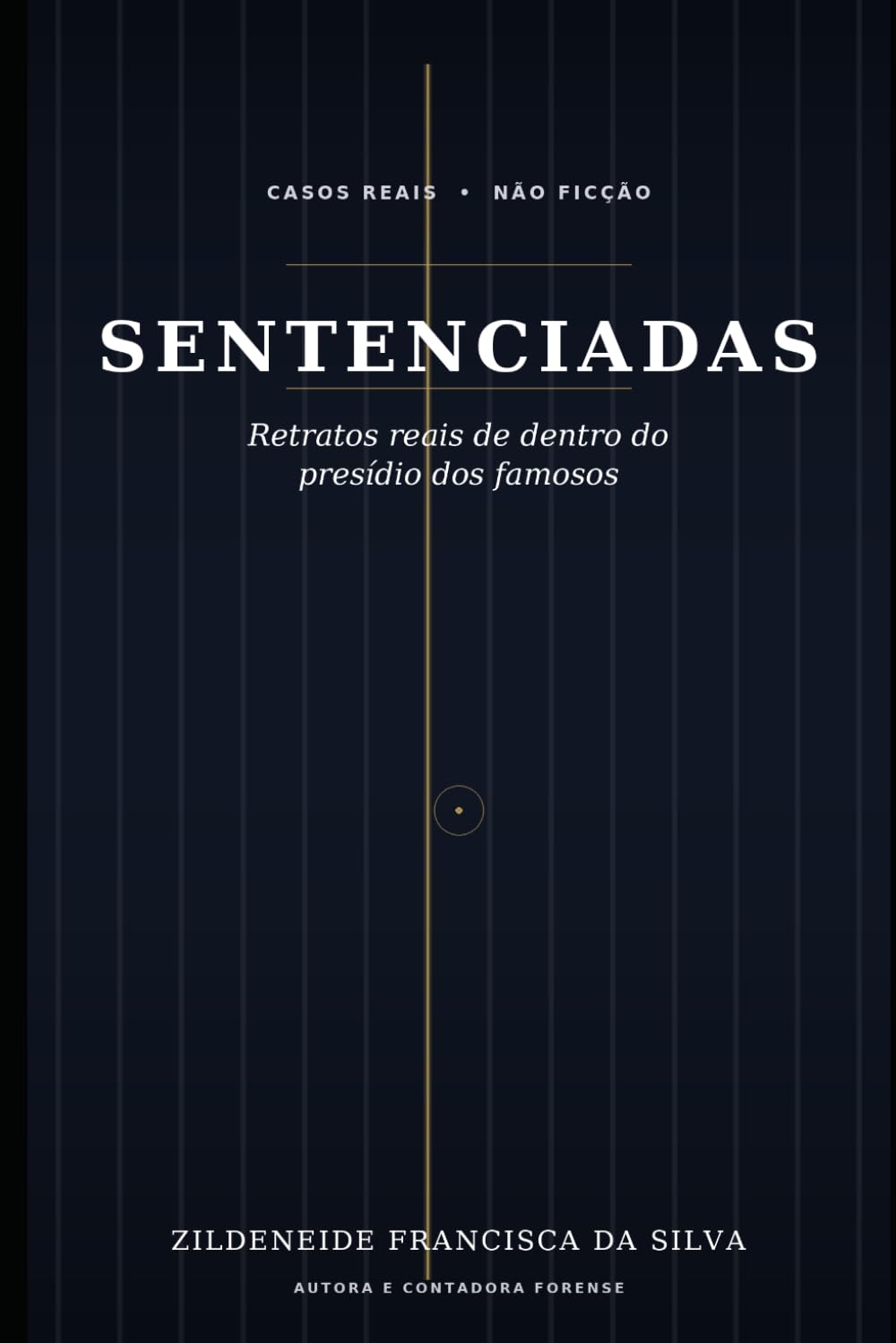 ler totalmente Sentenciadas: Retratos Reais de Dentro do Presídio dos Famosos (Portuguese Edition)