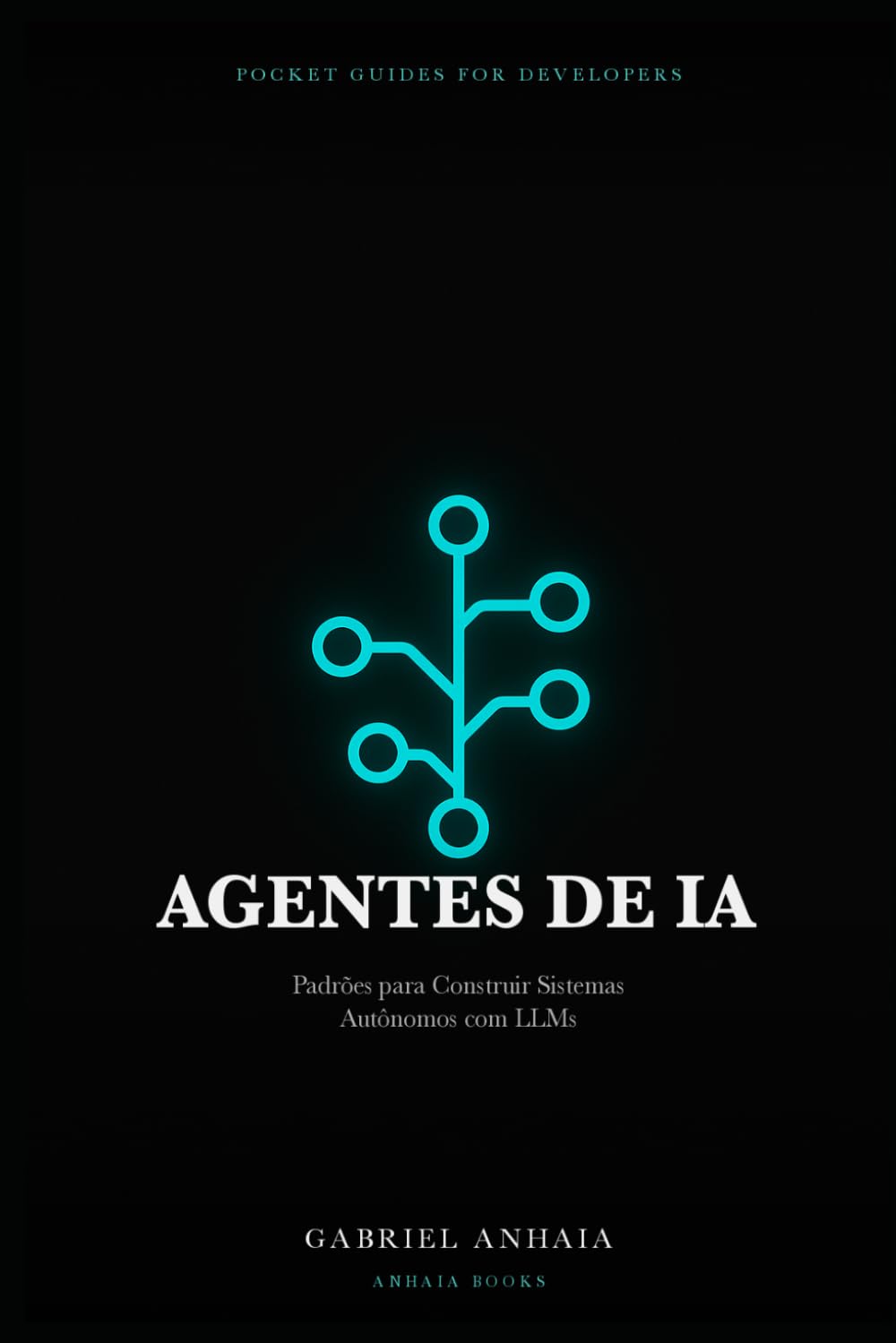 capítulo por capítulo baixar Guia de Bolso de Agentes de IA: Padrões para Construir Sistemas Autônomos com LLMs (Pocket Guides for Developers (edição em português)) (Portuguese Edition)