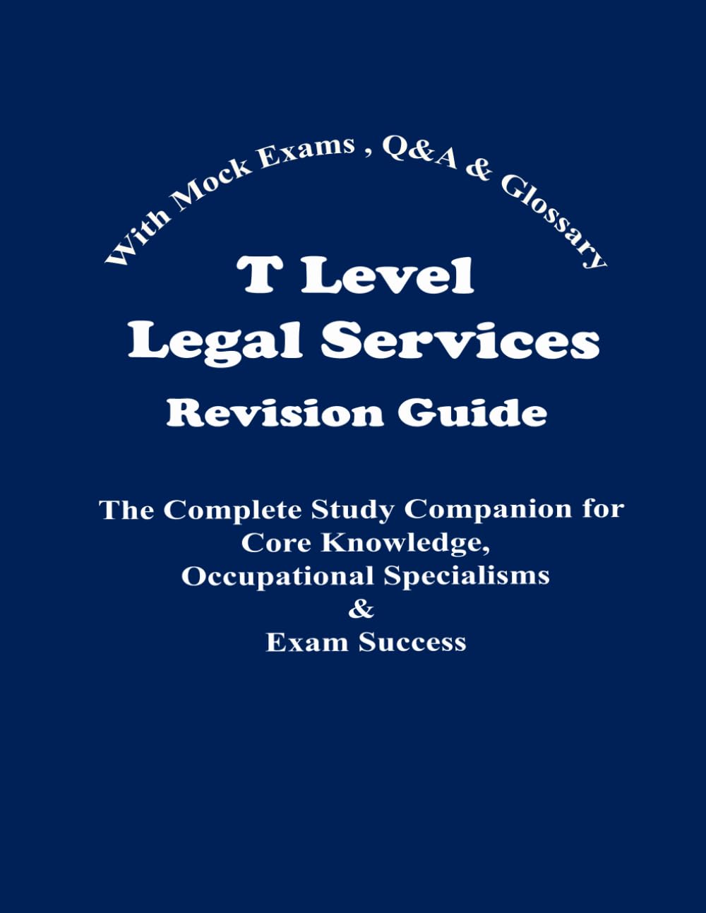 T Level Legal Services Revision Guide: The Complete Study Companion For Core Knowledge, Occupational Specialisms & Exam Success baixar o livro de graça