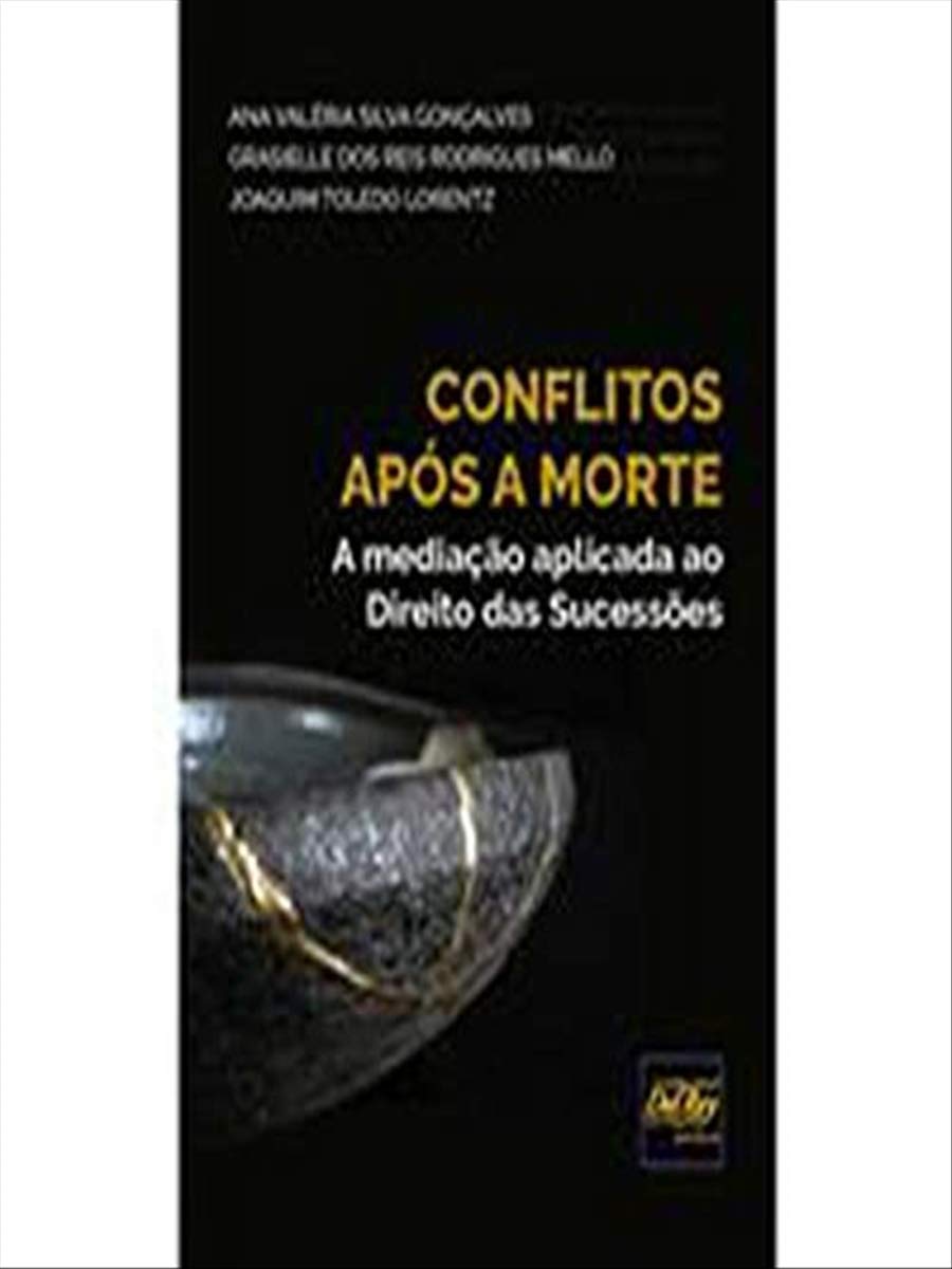 Conflitos Após a Morte: a Mediação Aplicada ao Direito das Sucessões