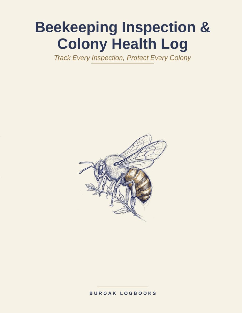BEEKEEPING INSPECTION & COLONY HEALTH LOG: Track Every Inspection, Protect Every Colony baixar o livro de graça