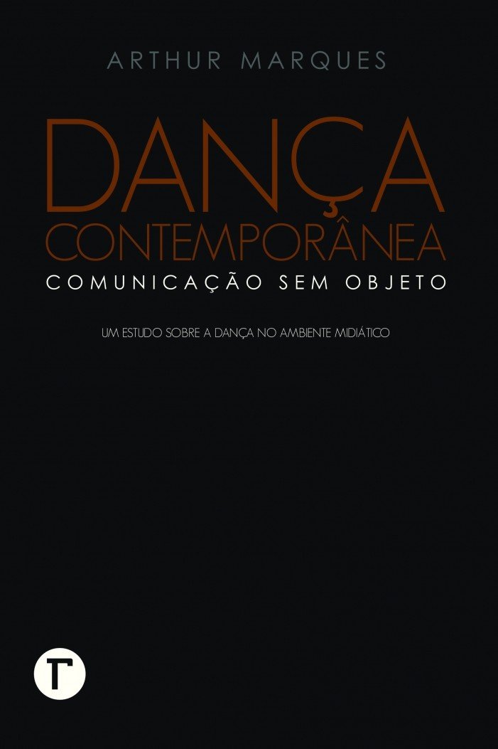 ler totalmente Dança Contemporânea: Comunicação sem Objeto - Um Estudo Sobre a Dança no Ambiente Midiático