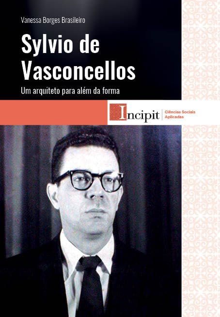 Sylvio de Vasconcellos: Um arquiteto para além da forma: 1936-1957 (2 VOLUMES) baixar o livro de graça