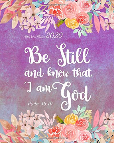 Bible Verse Planner 2020 Be Still And Know That I Am God: 2020 8" x 10" Monthly Daily Planner Calendar Schedule Organizer Christian Quote Bible Verse Theme baixar livro de graça